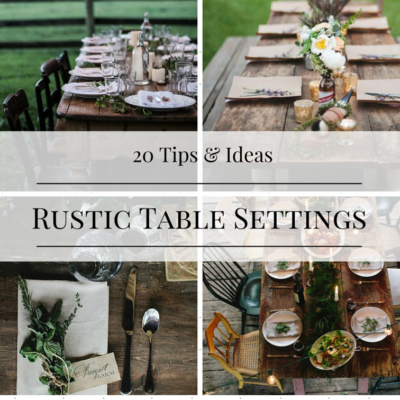 20 Tips and Ideas for Rustic Table Settings
