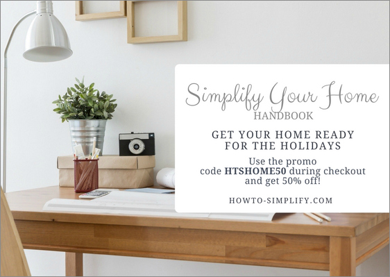 Simplify Your Home - Handbook by How To: Simplify - Checklists, hacks, tips, and solutions to simplify your home.
